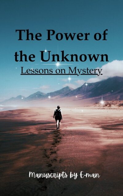 The Power of the Unknown: E-man's Lessons on Mystery